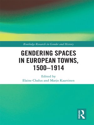 cover image of Gendering Spaces in European Towns, 1500-1914